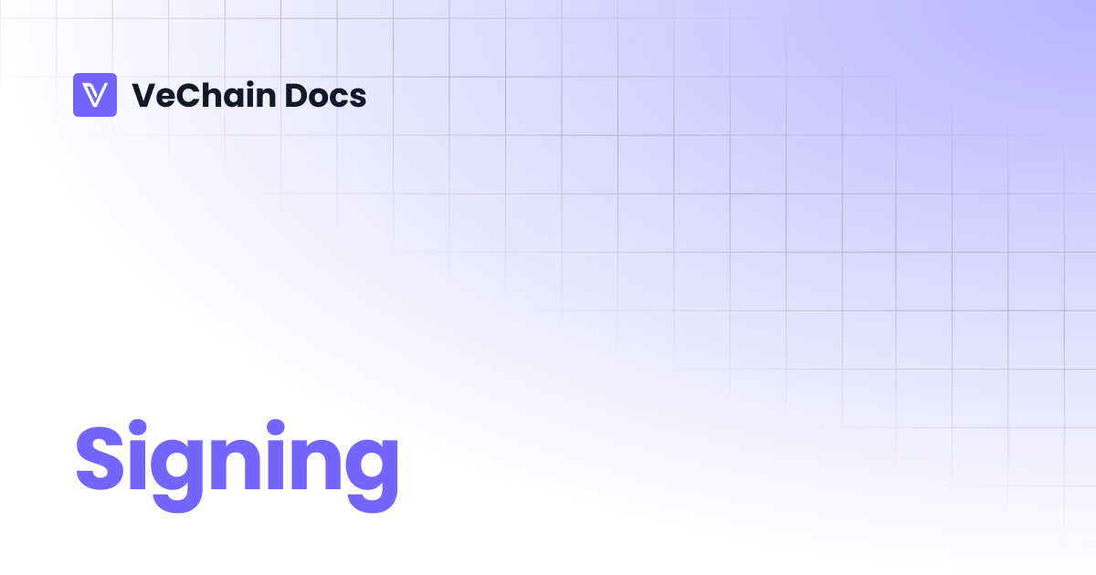 Signing | VeChain Docs