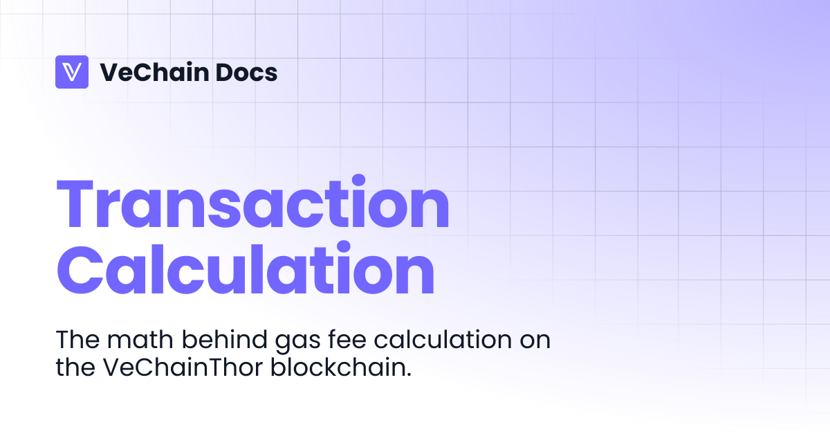 Transaction Calculation | VeChain Docs