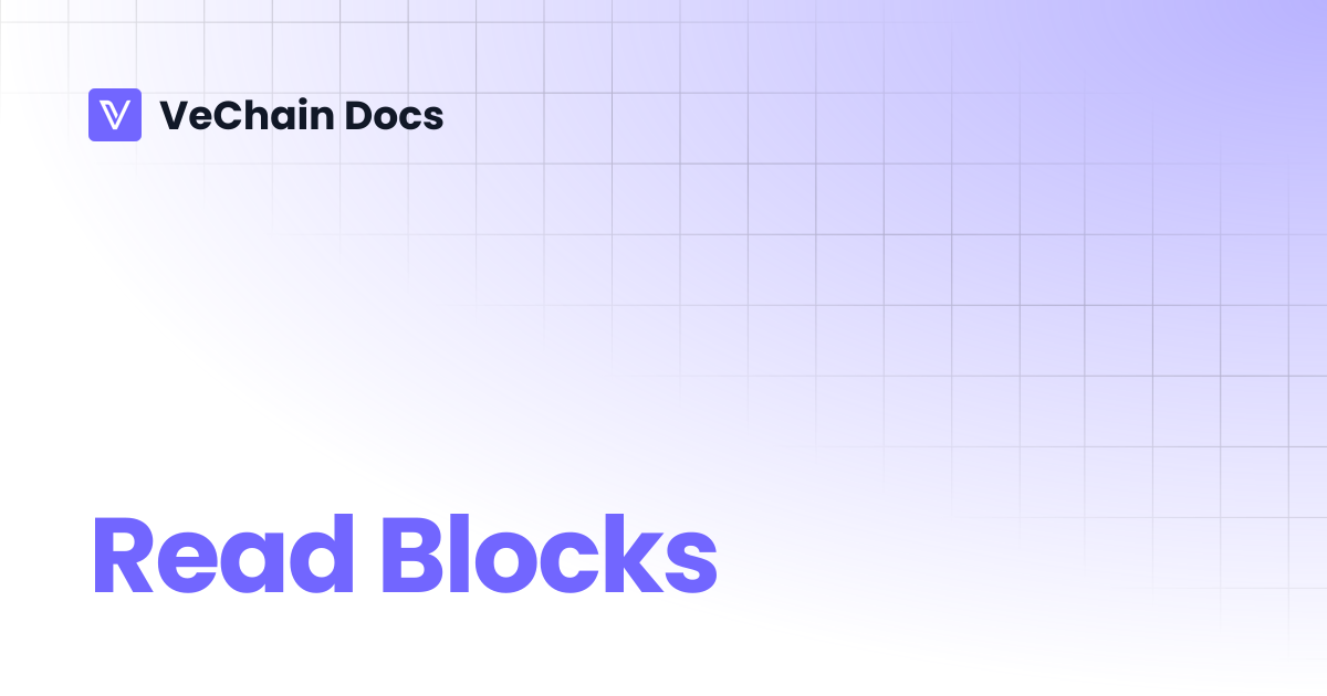 Read Blocks | VeChain Docs