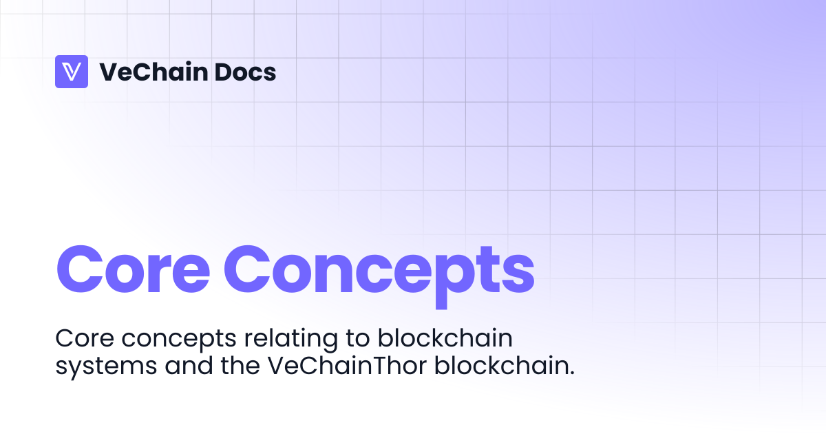 Core Concepts | VeChain Docs