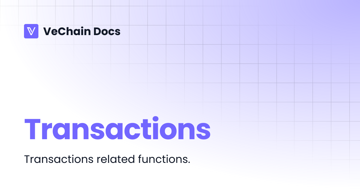 Transactions | VeChain Docs