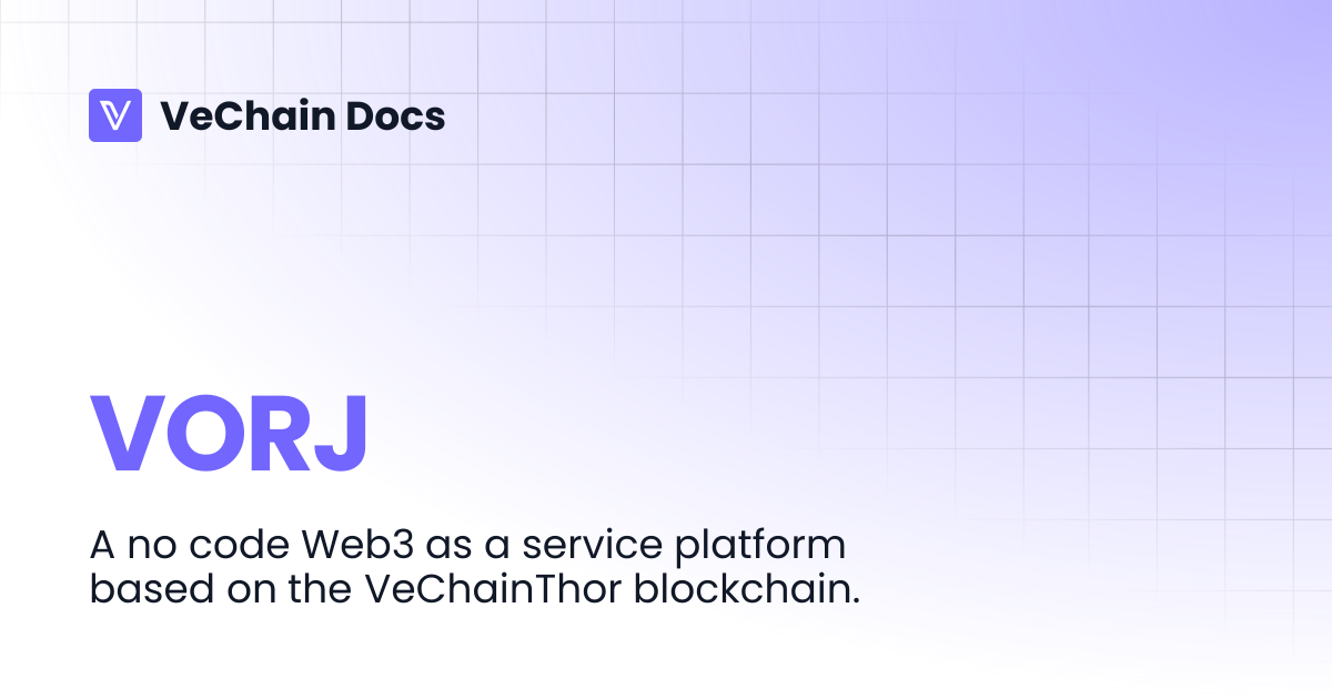 VORJ | VeChain Docs