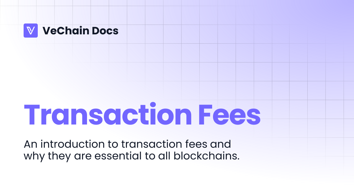 Transaction Fees | VeChain Docs